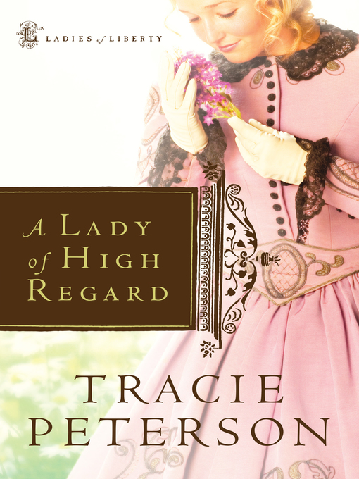 Title details for A Lady of High Regard by Tracie Peterson - Wait list